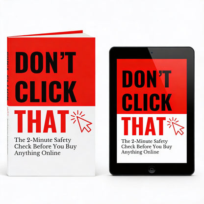 Don't Click That: The 2-Minute Safety Check Before You Buy Anything Online